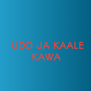 UDD JA KAALE KAWA