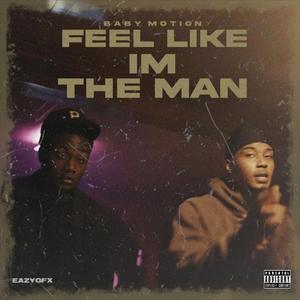 Feel Like Im The Man (feat. Krashlyfe)