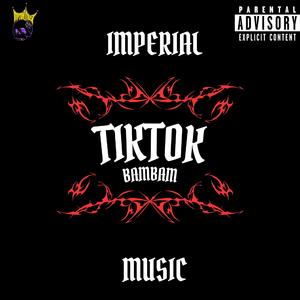 TKTOK (feat. Imperial Music)