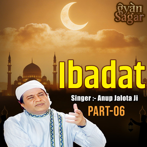 Ibadat By Anup Jalota Part.6