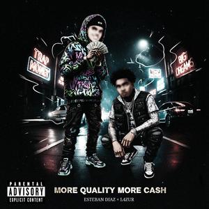 More Quality More Cash (feat. Esteban Diaz)