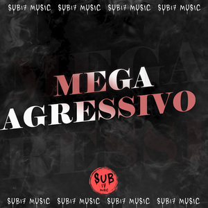 MEGA AGRESSIVO