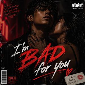 Bad For You