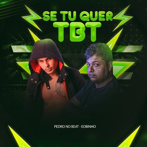 Se Tu Quer Tbt (feat. eoBinho)