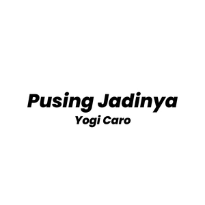 Pusing Jadinya
