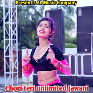 Chori Teri Unlimited Jawani