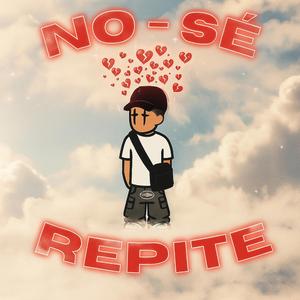 No Sé | Repite