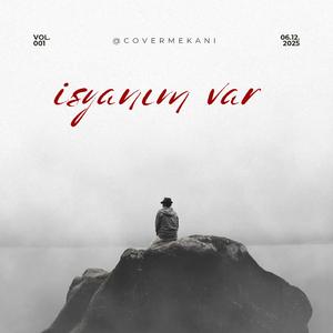 İsyanım var | covermekanı