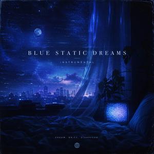 Blue Static Dreams
