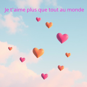 Je t'aime plus que tout au monde