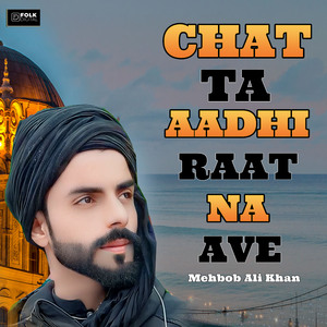 Chat Ta Aadhi Raat Na Ave
