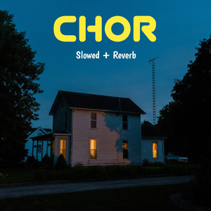 Chor (Slowed+Reverb)