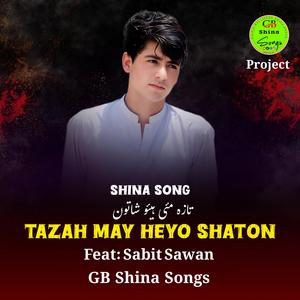 Tazah May Heyo Shaton (Shina Song) (feat. Sabit Sawan)