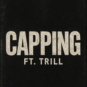 Capping (feat. Trill)