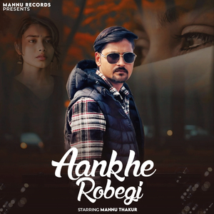 Aankhe Robegi