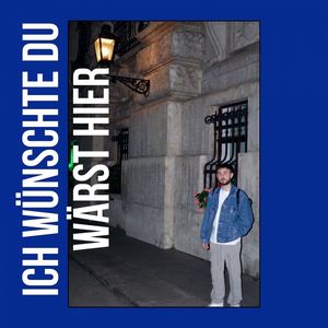 Ich wünschte du wärst hier