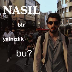Nasıl Bir Yalnızlık Bu?