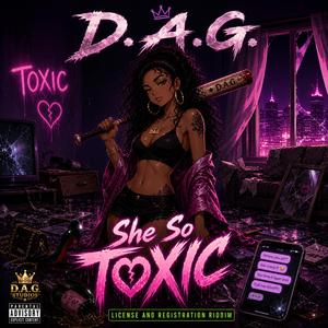 She So Toxic (License And Registration Riddim)