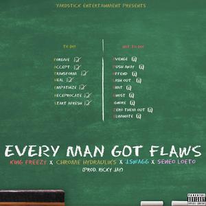 Every Man Got Flaws (feat. Chrome Hydrauliks, J.Swagg & Seneo Loeto)