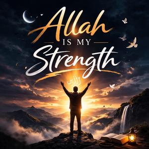 Allah is my Strength