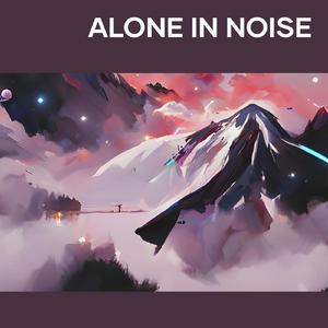 Alone in Noise