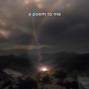 a poem to me