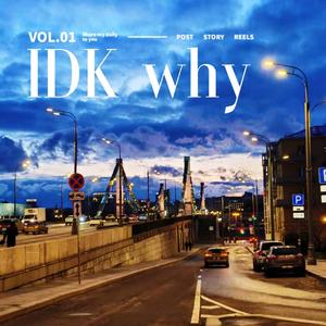 IDK why（Prod.Gr33nart Beats）