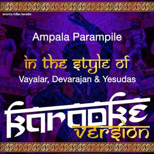 Ampala Parampile (In the Style of Vayalar, Devarajan & Yesudas) [Karaoke Version]