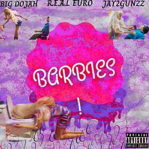 Barbies (feat. Jay2gunzz & R.E.A.L Euro)