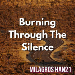 Burning Through The Silence