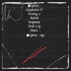 Asijabuleni (feat. Marrah khaphinde Brah x Deekay x Aj Slimes)