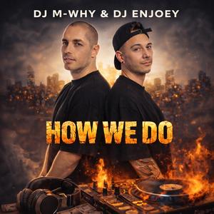 HOW WE DO (feat. DJ M-WHY)