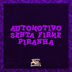 Automotivo Senta Firme Piranha