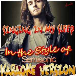 Singing in My Sleep (In the Style of Semisonic) [Karaoke Version]