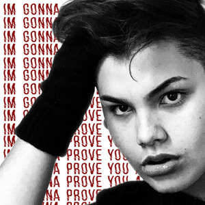 I'm Gonna Prove You All Wrong