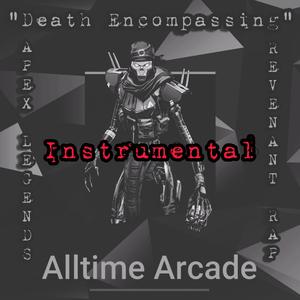 Death Encompassing (Apex Legends Revenant Rap) (Instrumental) (Instrumental)