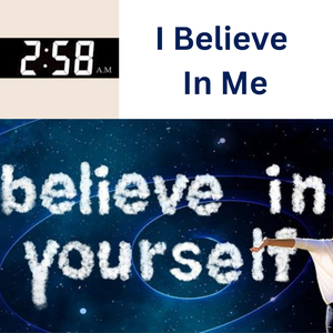 I Believe In Me