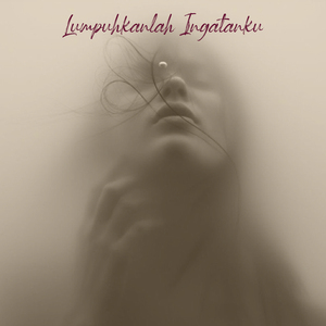 Lumpuhkanlah Ingatanku