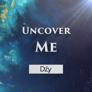 Uncover Me(Original Mix)