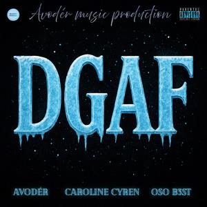 DGAF (feat. Caroline Cyren & OSO B3ST)