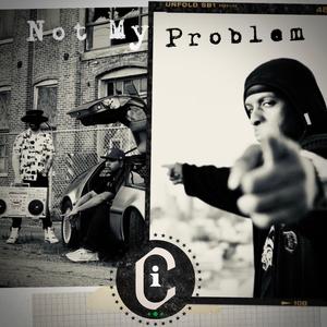 Not My Problem (feat. Prodigal Sunn & RTST)