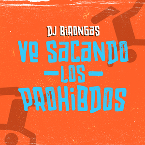 Ve Sacando Los Prohibidos