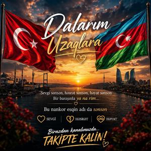 !..DALARIM UZAKLARA..! (Azeri) [ai]