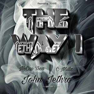 The Way I (feat. C-Millz & NoCap Trea)