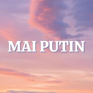 Mai putin