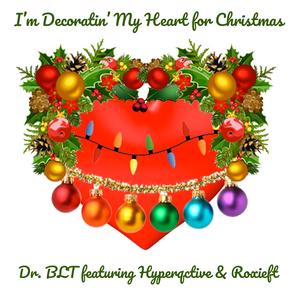 I'm Decoratin' My Heart for Christmas (feat. Hyperqctive & Roxie T) (remastered)