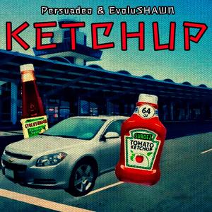 Ketchup (feat. EvoluSHAWN)
