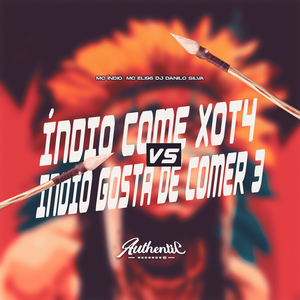 Índio Come Xota Vs Indio Gosta de Comer 3