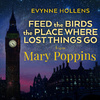 Evynne Hollens - Feed the Birds / The Place Where Lost Things Go (From 