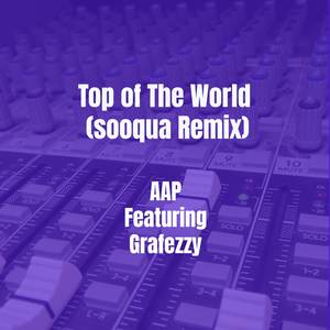 Top of The World (sooqua Remix)